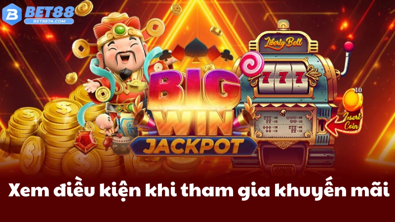 Xem điều kiện khi tham gia khuyến mãi