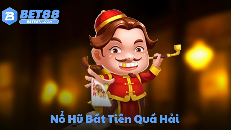 Nổ Hũ Bát Tiên Quá Hải