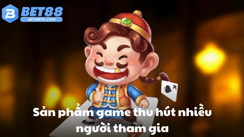 Sản phẩm game thu hút nhiều người tham gia